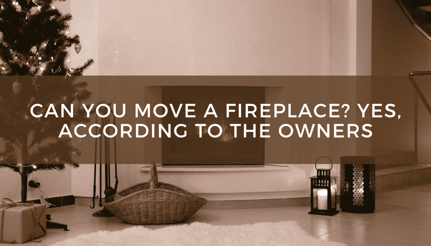 Can You Move A Fireplace