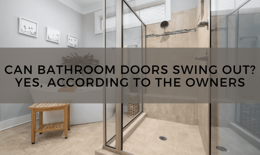 Can Bathroom Doors Swing Out? Yes, According To The Owners