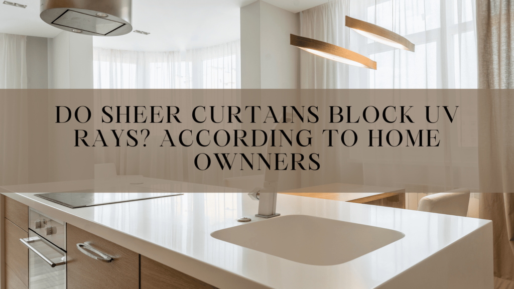 Do Sheer Curtains Block UV Rays