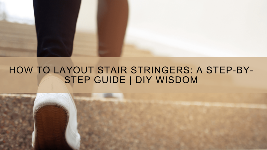 How to layout stair stringers