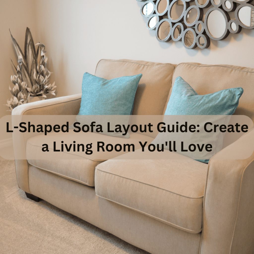 how to arrange l-shaped sofa in living room