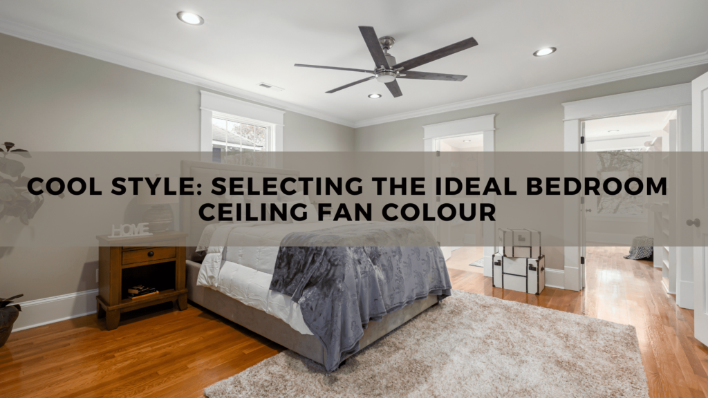 what color ceiling fan for bedroom