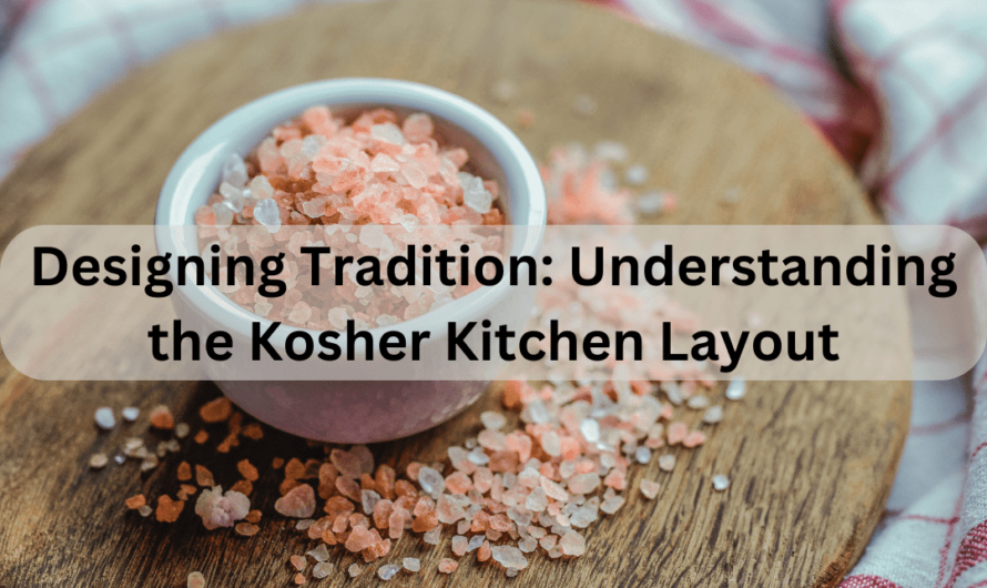 Designing Tradition: Understanding the Kosher Kitchen Layout