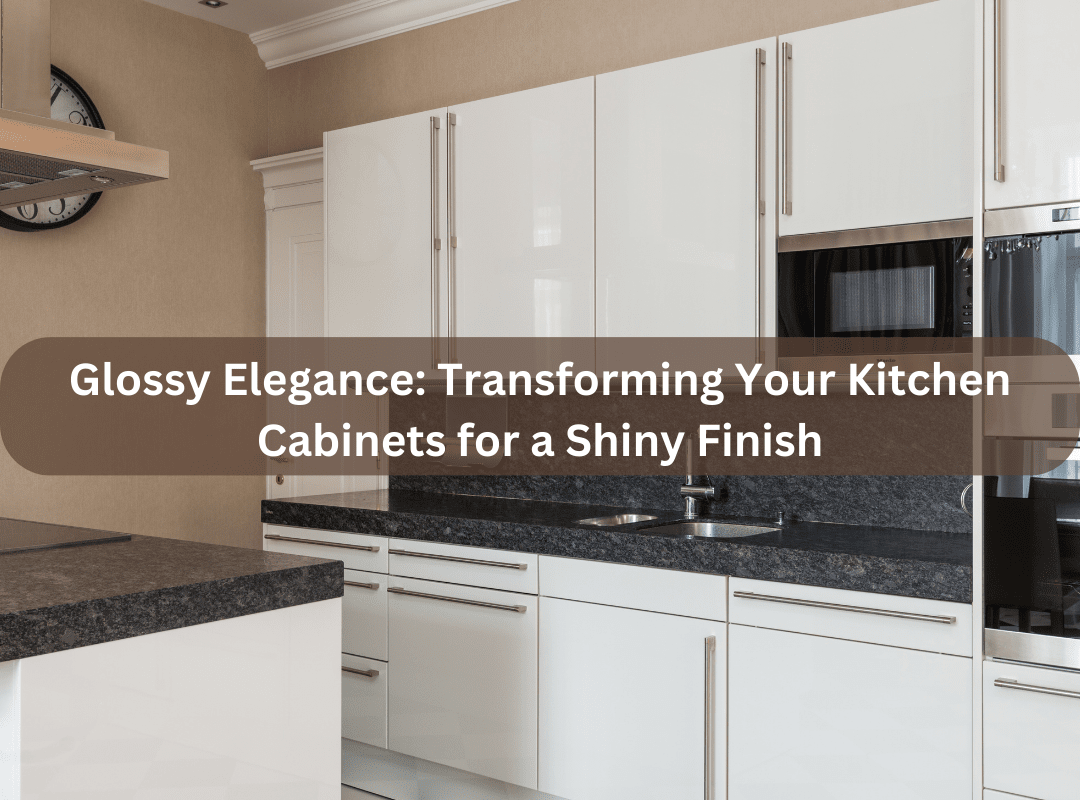 How To Make Kitchen Cabinets Look Glossy