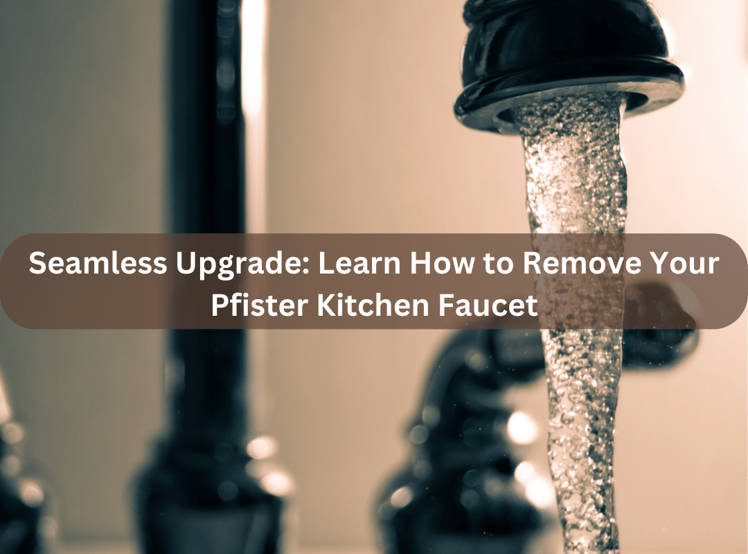 How To Remove Pfister Kitchen Faucet