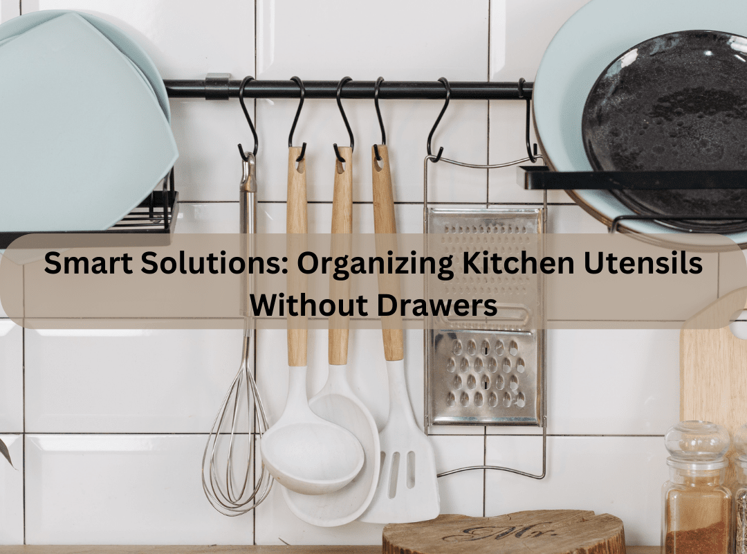 How To Store Kitchen Utensils Without Drawers