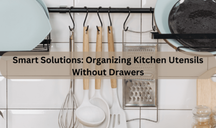 How To Store Kitchen Utensils Without Drawers