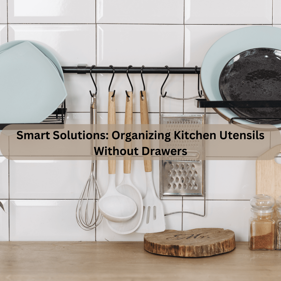 How To Store Kitchen Utensils Without Drawers