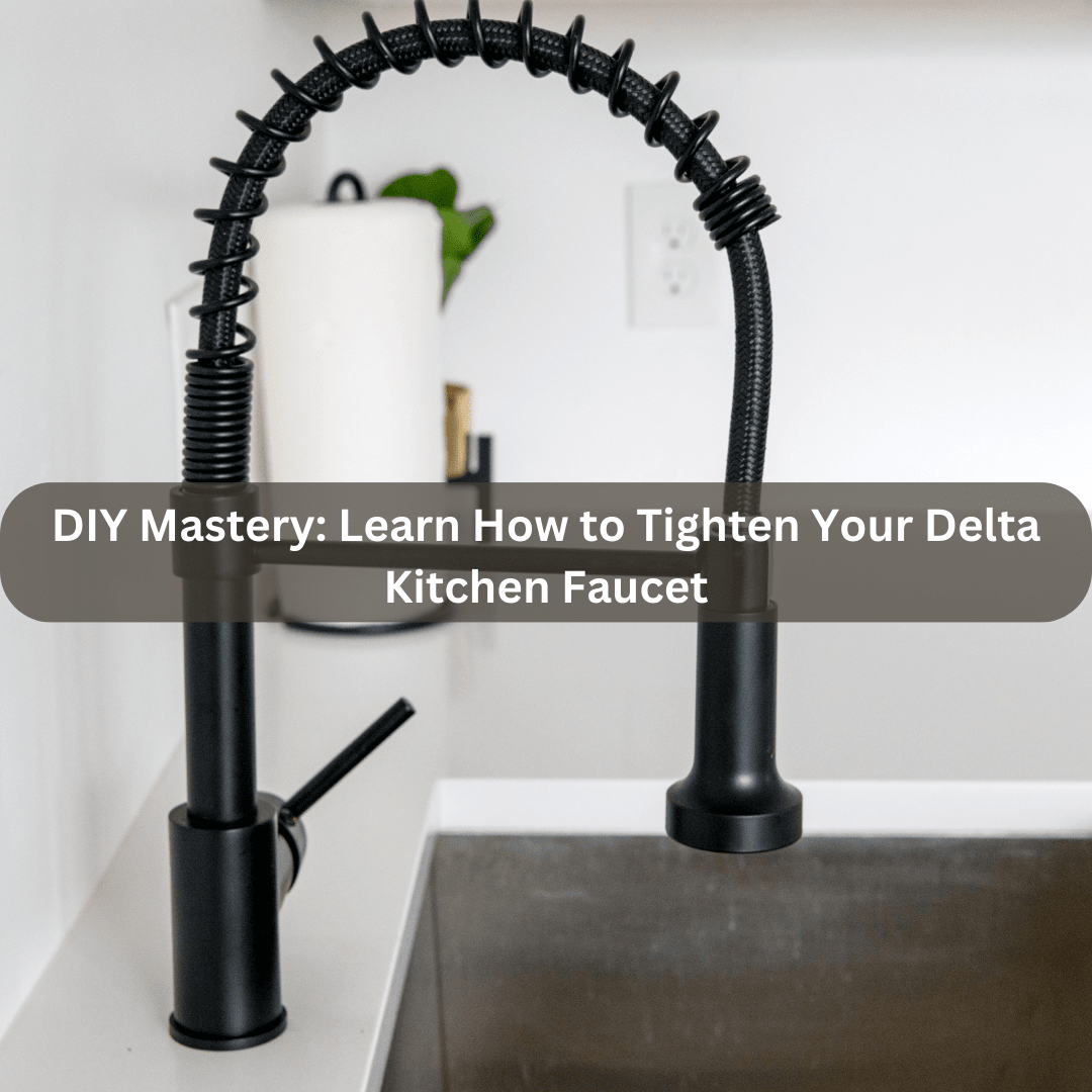 how to tighten a delta kitchen faucet