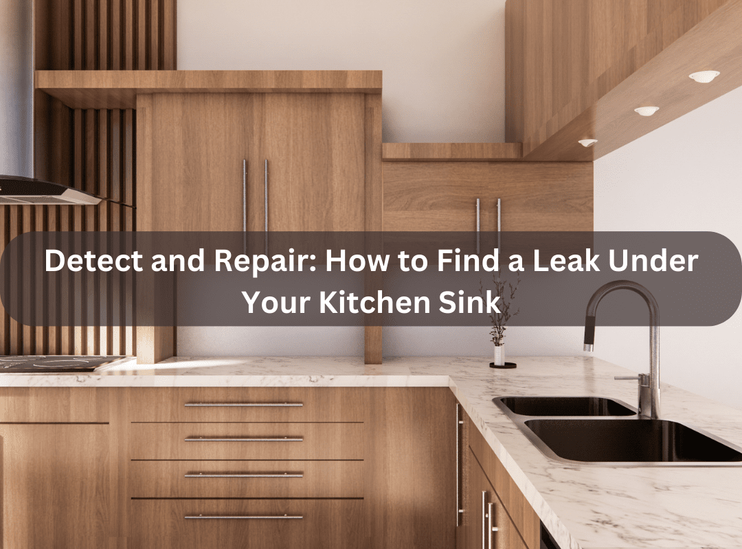 How To Find Leak Under Kitchen Sink