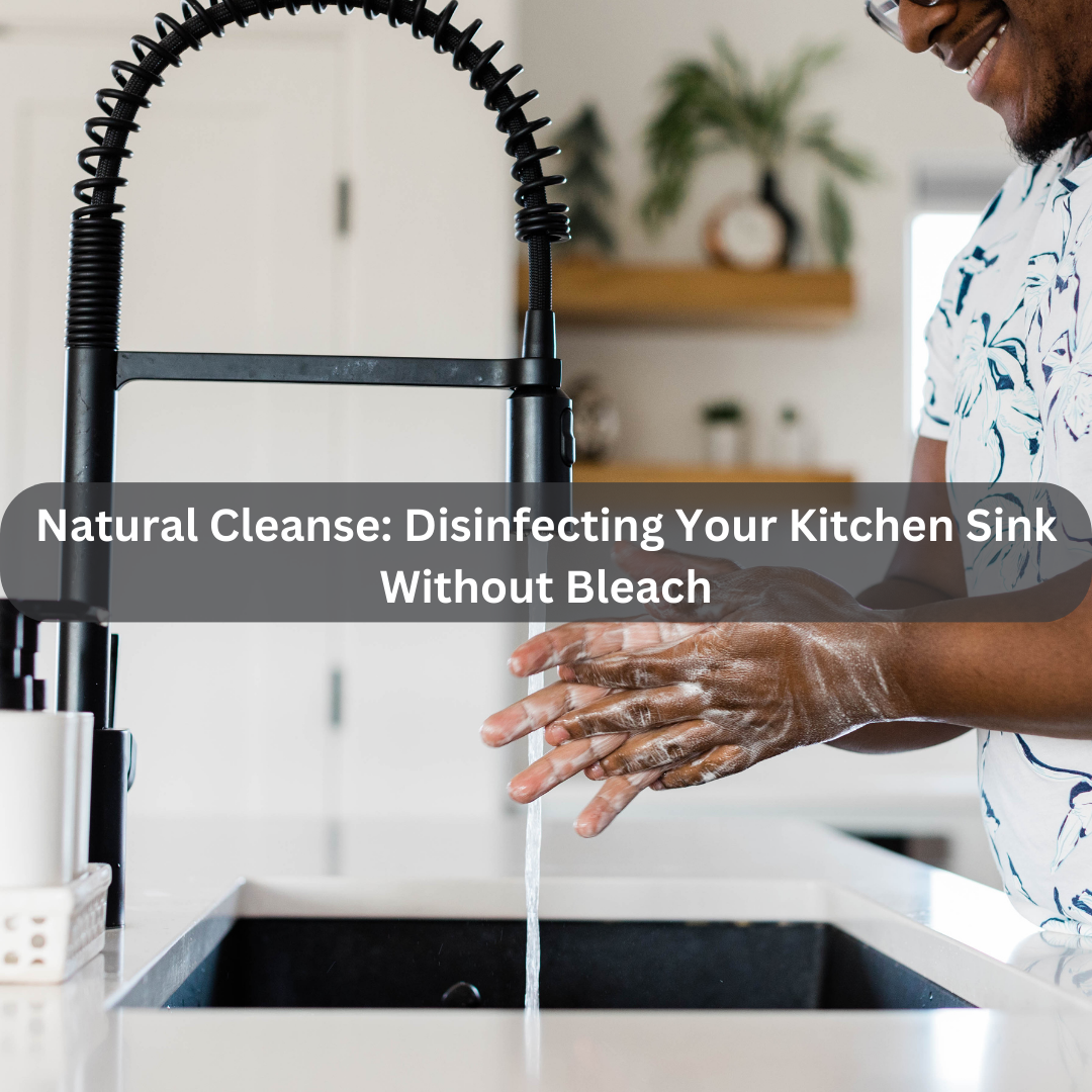 How To Disinfect Kitchen Sink Without Bleach