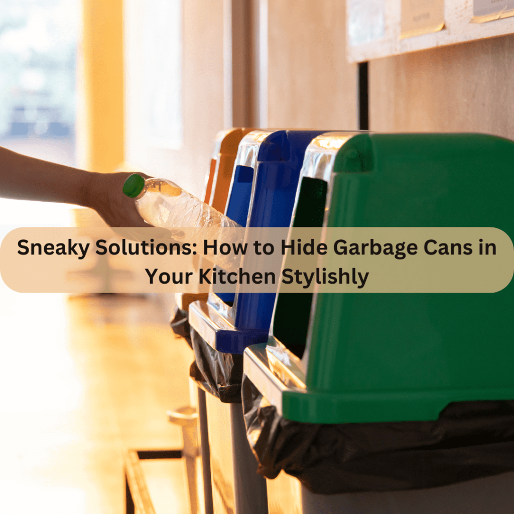 How To Hide Garbage Cans In The Kitchen