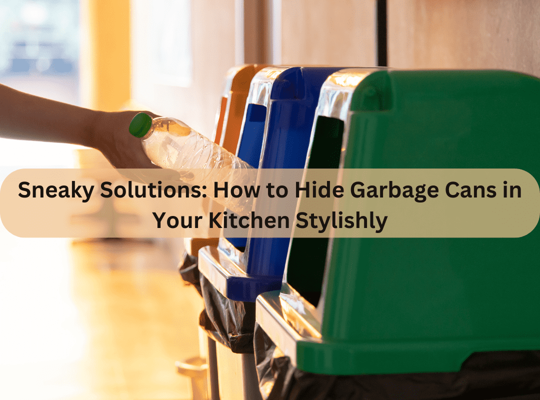 How To Hide Garbage Cans In The Kitchen