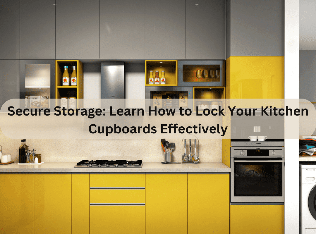 How To Lock Kitchen Cupboards
