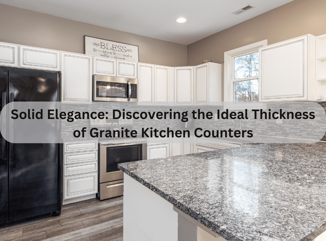 how thick is granite kitchen counter
