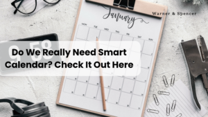 Do We Really Need Smart Calendar? Check It Out Here