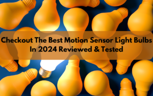 Checkout The Best Motion Sensor Light Bulbs In 2024 Reviewed & Tested